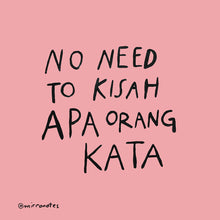 No Need To Kisah Apa Orang Kata Sticker